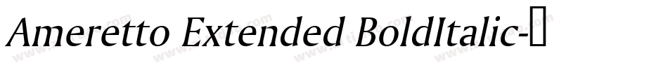 Ameretto Extended BoldItalic字体转换